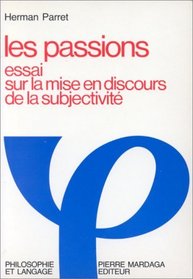 Les passions: Essai sur la mise en discours de la subjectivite (Philosophie et langage) (French Edition)