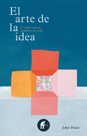 El arte de la idea (Spanish Edition)