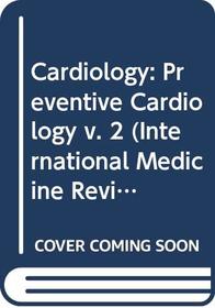 Preventive Cardiology (Butterworths International Medical Reviews)