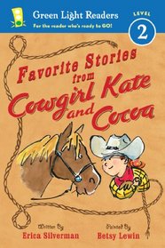 Favorite Stories from Cowgirl Kate and Cocoa (Green Light Readers Level 2)