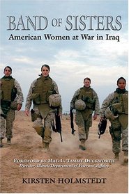 Band of Sisters: American Women at War in Iraq