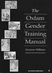 The Oxfam Gender Training Manual (Oxfam Focus on Gender Series)