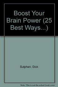 Boost Your Brain Power (25 Best Ways...)
