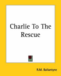 Charlie To The Rescue