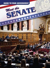 Meet the Senate (Guide to Your Government)