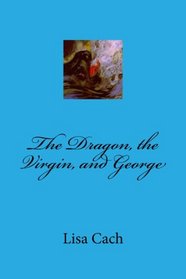The Dragon, the Virgin, and George