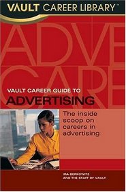 Vault Career Guide to Advertising (Vault Career Library)
