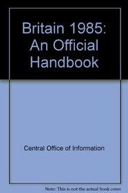 Britain: An Official Handbook 1985
