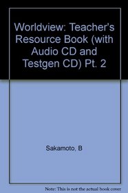 Worldview: Teacher's Resource Book (with Audio CD and Testgen CD) Pt. 2