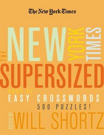 The New York Times Supersized Book of Easy Crosswords: 500 Puzzles!