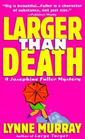 Larger Than Death (Josephine Fuller, Bk 1)