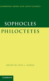 Sophocles: Philoctetes (Cambridge Greek and Latin Classics)