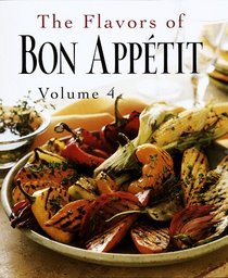 The Flavors of Bon Appetit: Volume 4 (Bon Appetit , Vol 4)