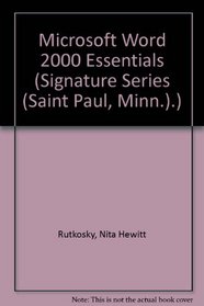 Microsoft Word 2000 Essentials (Signature Series (Saint Paul, Minn.).)