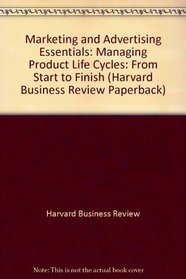 Managing Product Life Cycles: From Start to Finish (Harvard Business Review Paperback Series)