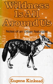 Wildness is All Around Us: Notes of an Urban Naturalist