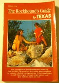 The Rockhound's Guide to Texas (A Falcon guide)