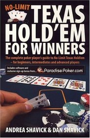 No-Limit Texas Hold 'em for Winners: The Complete Poker Player's Guide to No-Limit Texas Hold'em - for Beginners, Intermediates and Advanced Players