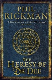 The Heresy of Dr Dee (John Dee Papers, Bk 2)