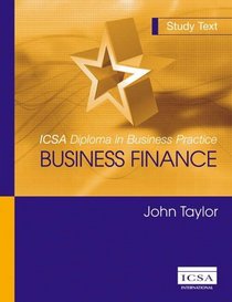 Business Finance (ICSA Diploma in Business Practice)