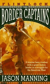 The Border Captains (Flintlock, Bk 2)