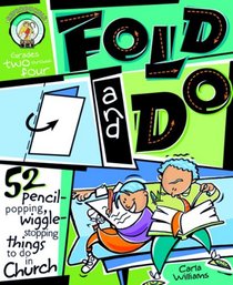 Fold and Do: 52 Pencil-Popping, Wiggle-Stopping Things to Do in Church