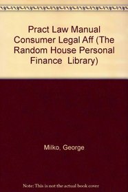 PRACTICAL LAW MANUAL/CONSUMER (The Random House Personal Finance  Library)