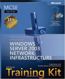 MCSE Self-Paced Training Kit (Exam 70-293): Planning and Maintaining a Microsoft Windows Server 2003 Network Infrastructure, Second Edition