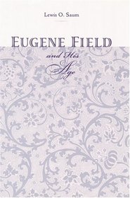 Eugene Field and His Age
