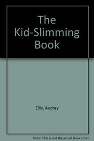 The Kid-Slimming Book