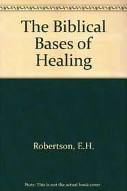 The Biblical Bases of Healing