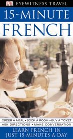 15-Minute French (Eyewitness Travel 15-Minute)