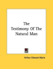 The Testimony Of The Natural Man
