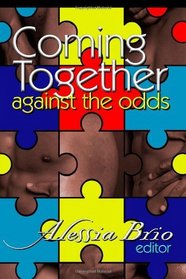 Coming Together: Against the Odds