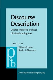 Discourse Description: Diverse Linguistic Analyses of a Fund-Raising Text (Pragmatics and Beyond New Series, Vol 16)