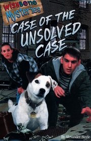 Case of the Unsolved Case (Wishbone Mysteries)
