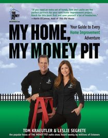 My Home, My Money Pit: Your Guide to Every Home Improvement Adventure