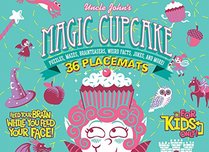 Uncle John's Magic Cupcake: 36 Tear-off Placemats For Kids Only!