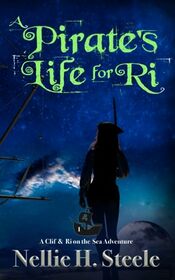 A Pirate's Life for Ri: A High Seas Pirate Adventure (Clif & Ri on the Sea)