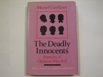 The Deadly Innocents: Portraits of Children Who Kill