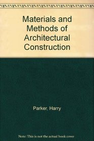 Materials and Methods of Architectural Construction