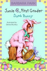 Junie B., First Grader  Dumb Bunny