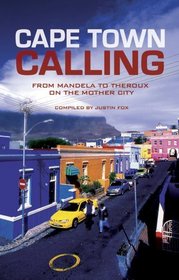 Cape Town Calling: From Mandela to Theroux on the Mother City