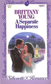 A Separate Happiness (Silhouette Romance, No 297)