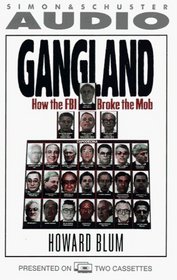 Gangland : How The FBI BrokeThe Mob