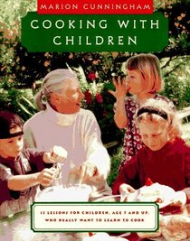 Cooking with Children : 15 Lessons for Children, Age 7 and Up, Who Really Want to Learn to Cook