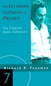 The Feynman Lectures on Physics: The Complete Audio Collection, Volume 7