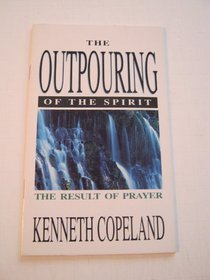The Outpouring of the Spirit: The Result of Prayer