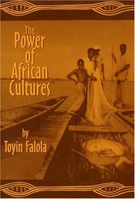 The Power of African Cultures (Readings in...)