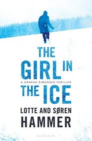 The Girl in the Ice: A Konrad Simonsen Thriller
